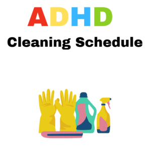 ADHD Cleaning Schedule