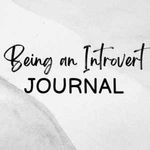 Being an Introvert Journal