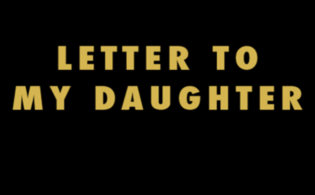 Letter to My Daughter