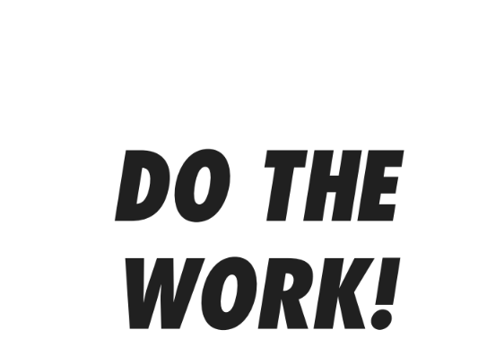 DO THE WORK