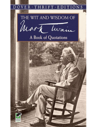 The Wit and Wisdom of Mark Twain
