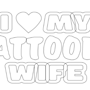 i love my tattooed wife,z
