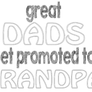 great dads get promoted to grandpa