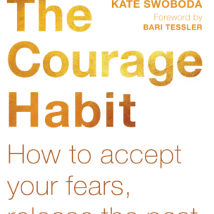 The Courage Habit