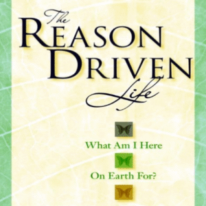 The Reason Driven Life