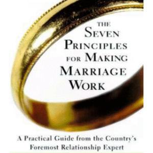 The Seven Principles for Making Marriage